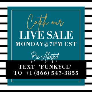 Catch our Live Sale - Monday @ 7pm CST - Be Alerted Text "FUNKYCL" to +1 (866) 547-3855